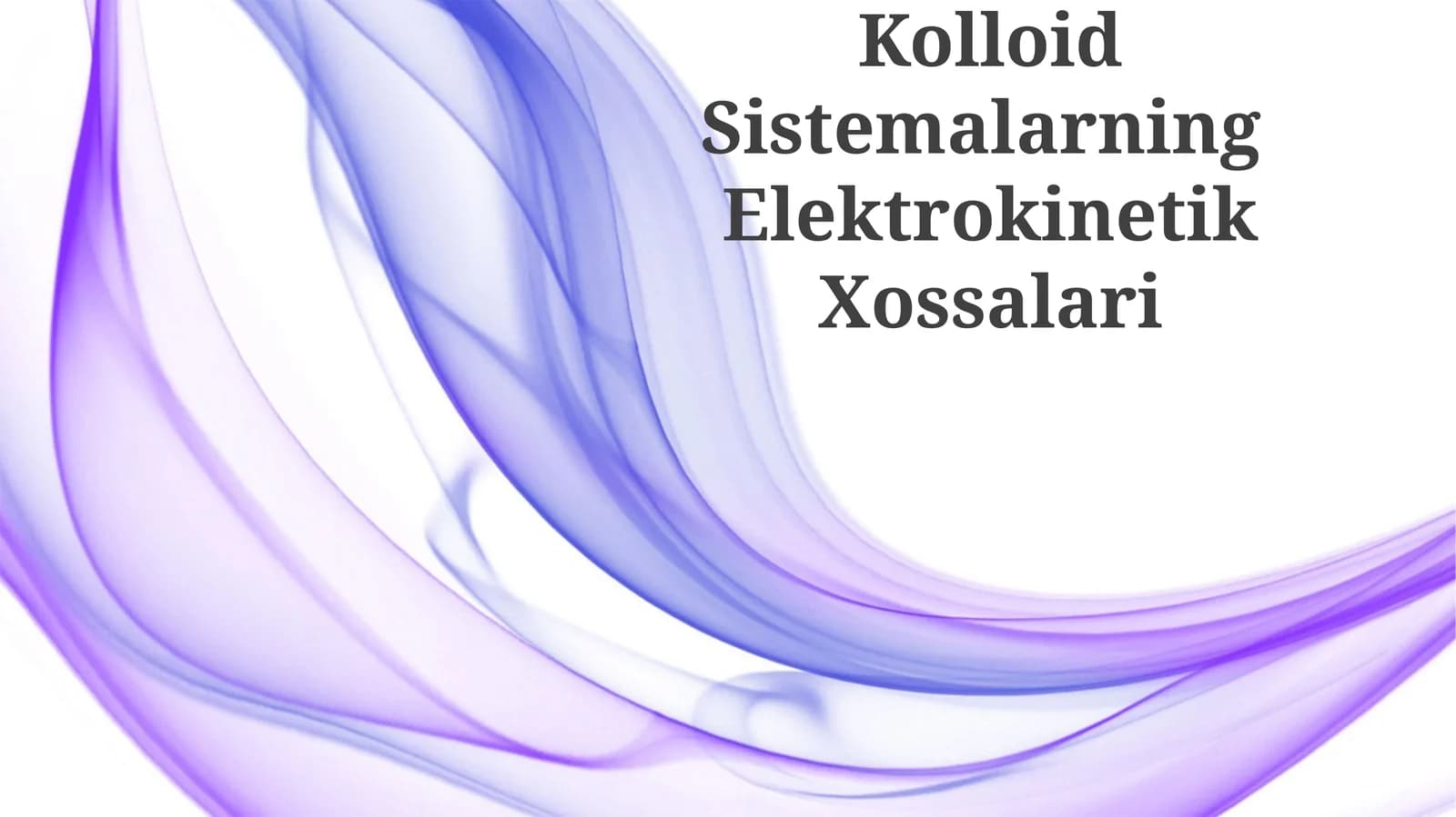 Kolloid Sistemalarning Elektrokinetik Xossalari