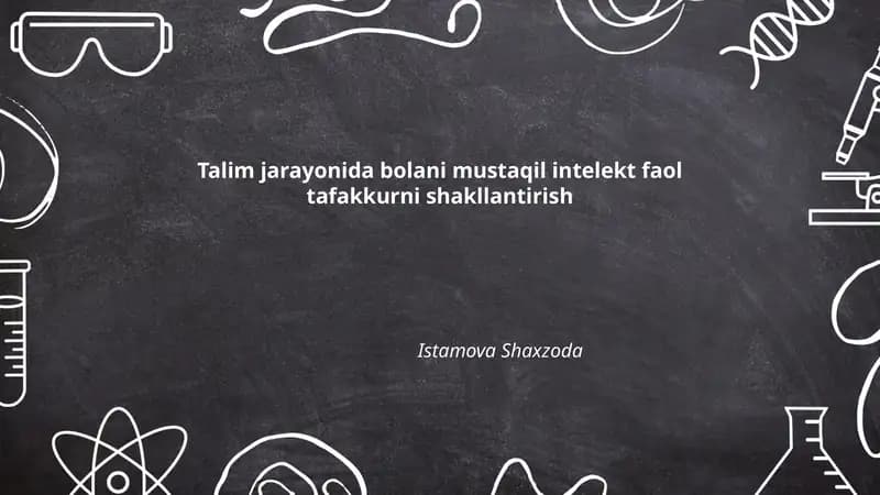Talim jarayonida bolani mustaqil intelekt faol tafakkurni shakllantirish