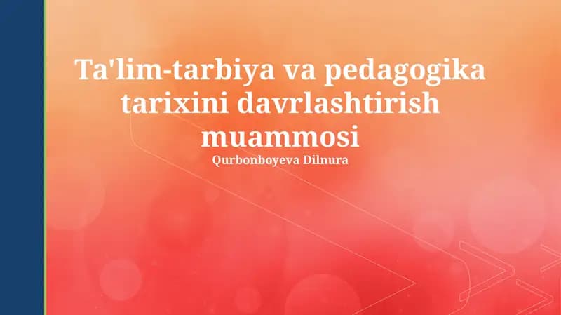 Ta'lim-tarbiya va pedagogika tarixini davrlashtirish muammosi