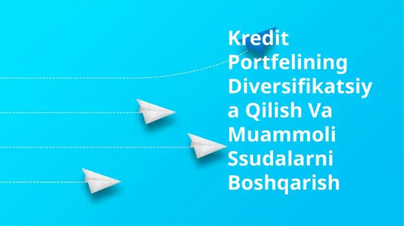 Kredit Portfelining Diversifikatsiya Qilish Va Muammoli Ssudalarni Boshqarish