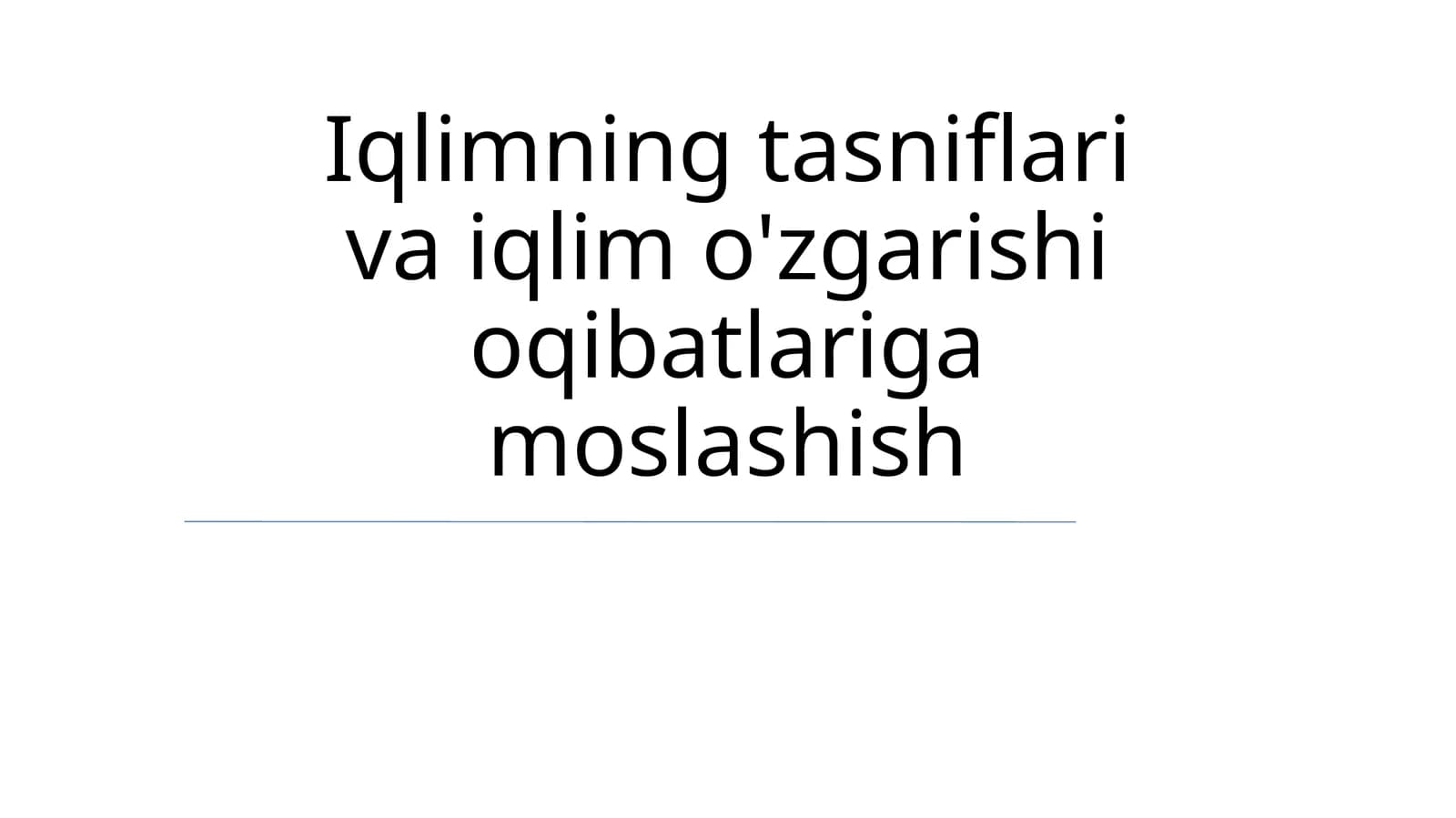 Iqlimning tasniflari va iqlim o'zgarishi oqibatlariga moslashish