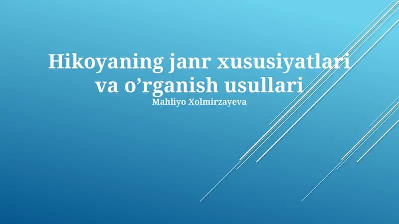 Hikoyaning janr xususiyatlari va o’rganish usullari