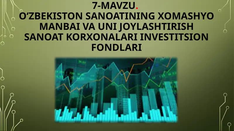 O‘zbekiston sanoatining xomashyo manbai va uni joylashtirish
