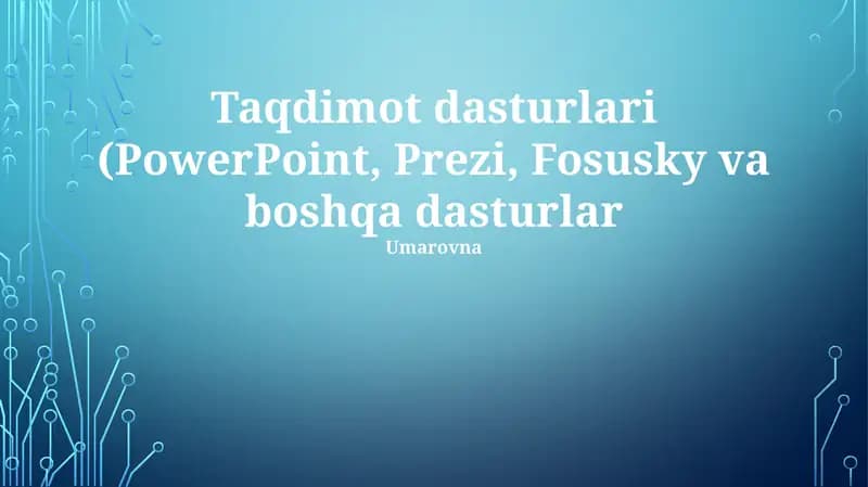 Taqdimot dasturlari (PowerPoint, Prezi, Fosusky va boshqa dasturlar)