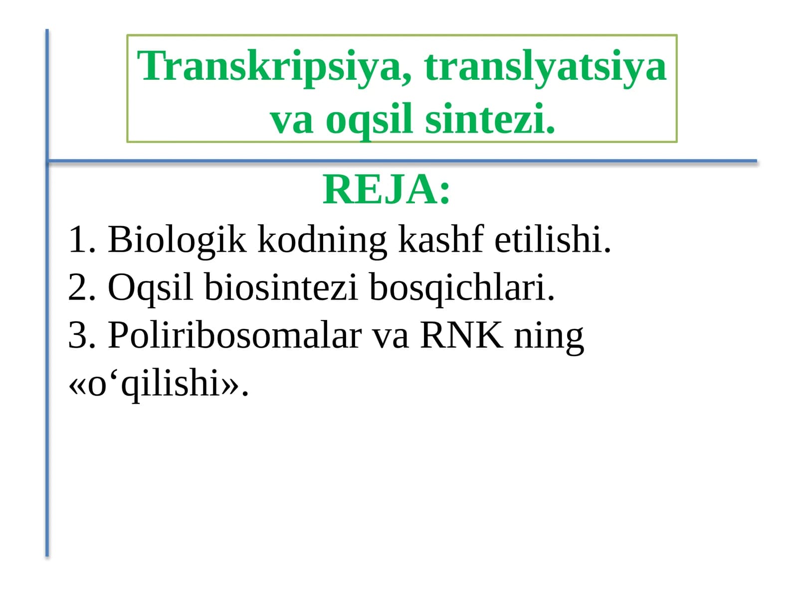 Transkripsiya, translyatsiya   va oqsil sintezi