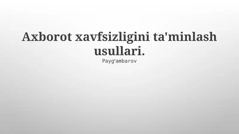 Axborot xavfsizligini ta'minlash usullari