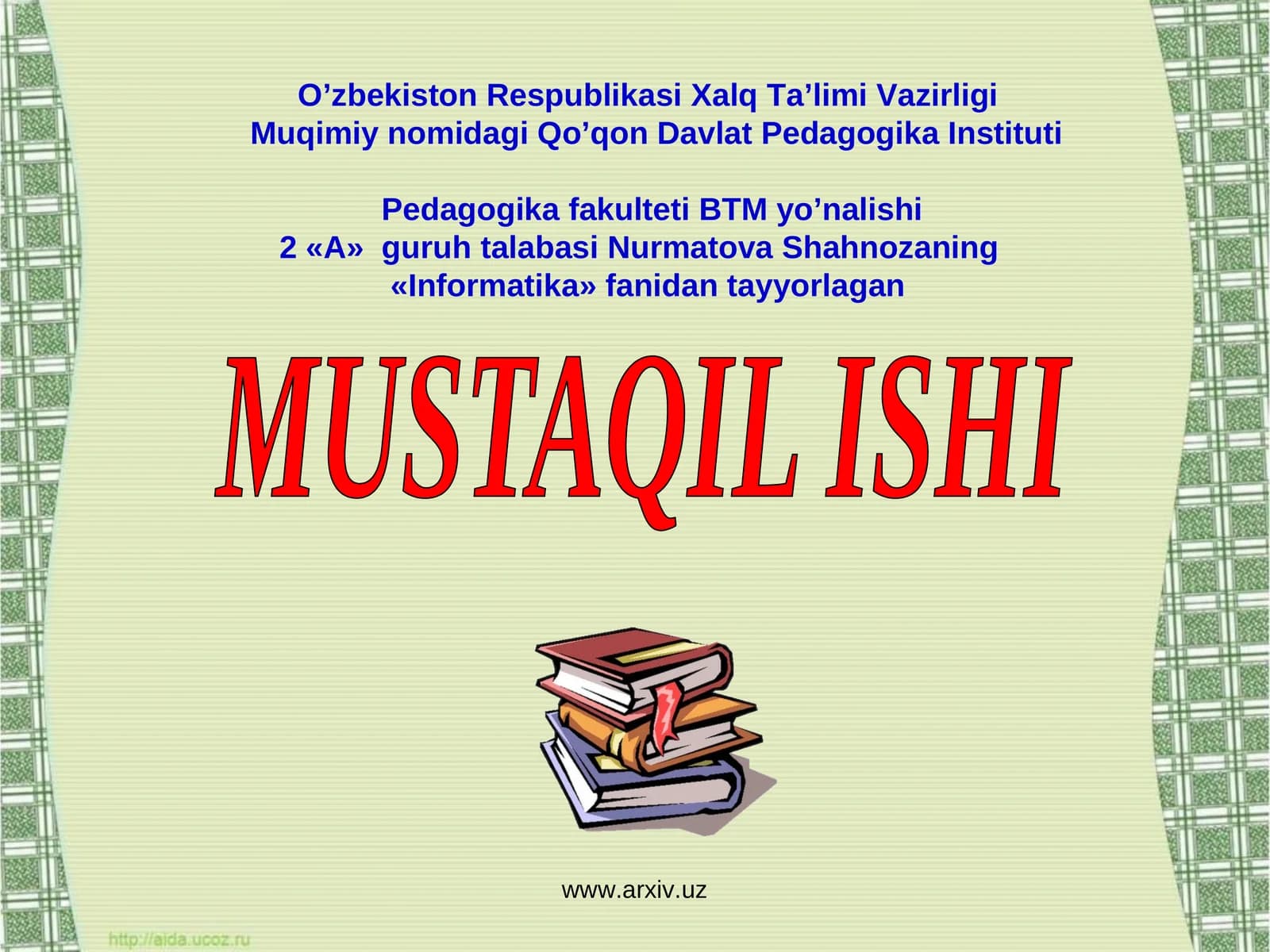 Nurmatova Shahnoz "Informatika" fanidan tayyorlagan MUSTAQIL ISHI