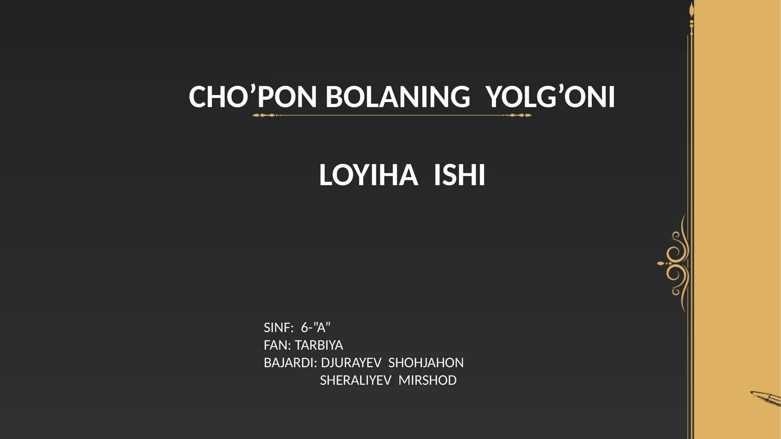 CHO’PON BOLANING  YOLG’ONI