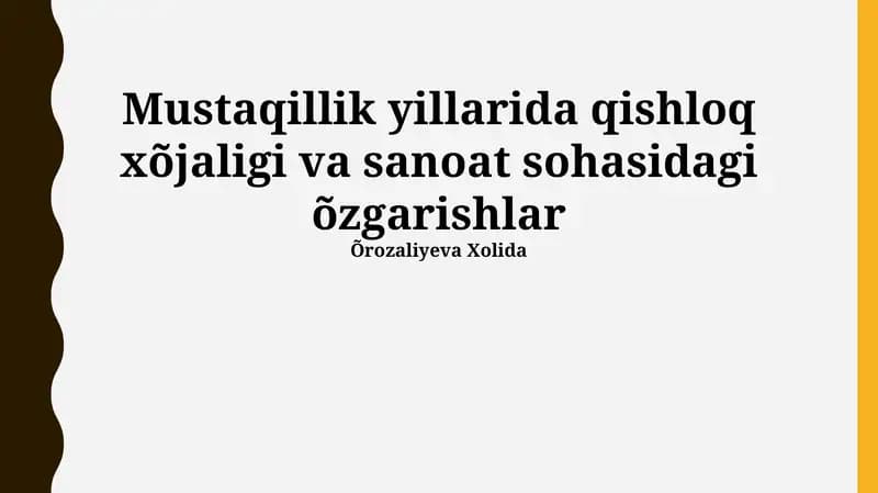 Mustaqillik yillarida qishloq xõjaligi va sanoat sohasidagi õzgarishlar