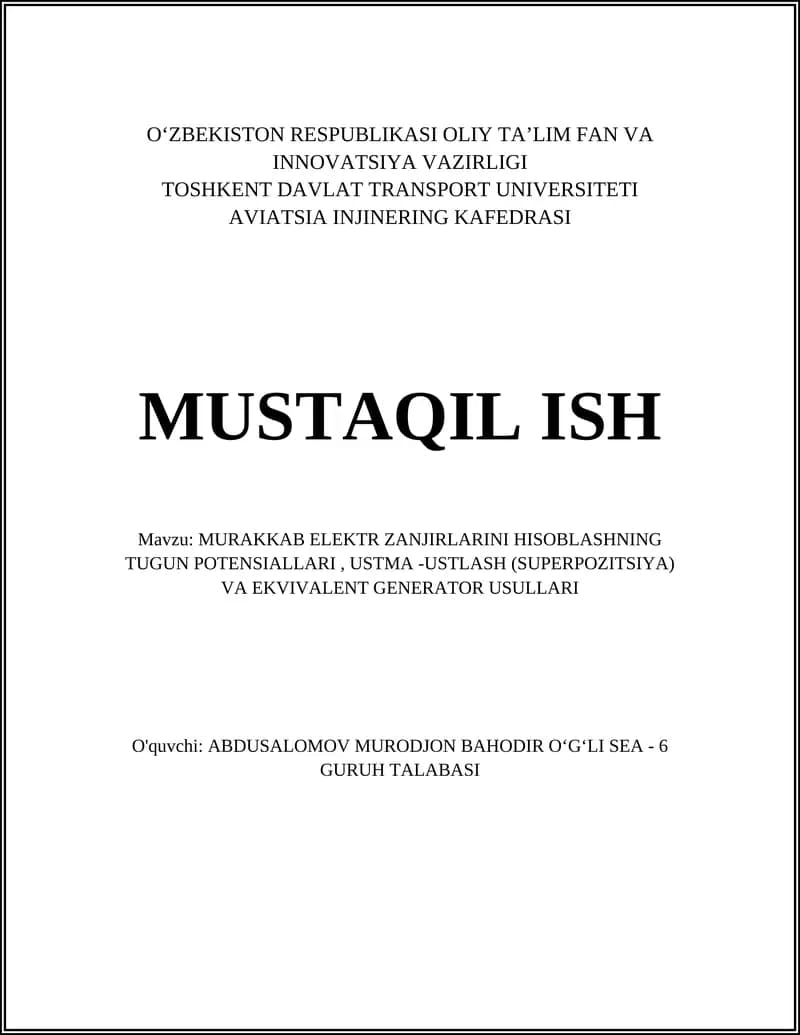 MURAKKAB ELEKTR ZANJIRLARINI HISOBLASHNING TUGUN POTENSIALLARI, USTMA -USTLASH (SUPERPOZITSIYA) VA EKVIVALENT GENERATOR USULLARI