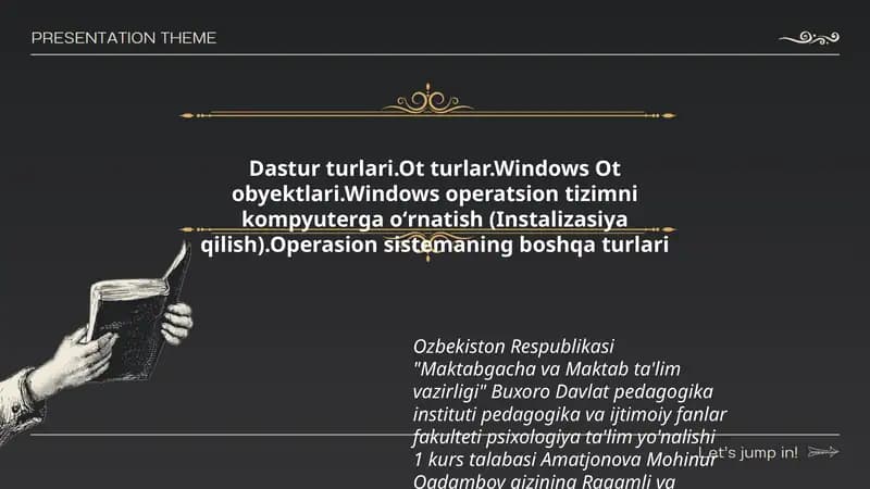 Dastur turlari.Ot turlar.Windows Ot obyektlari.Windows operatsion tizimni kompyuterga oʻrnatish (Instalizasiya qilish).Operasion sistemaning boshqa turlari