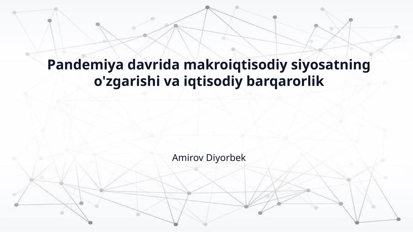 Pandemiya davrida makroiqtisodiy siyosatning o'zgarishi va iqtisodiy barqarorlik