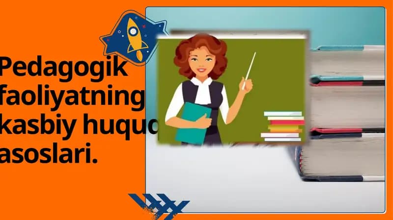 Pedagogik Faoliyatning Kasbiy-huquqiy Asoslari