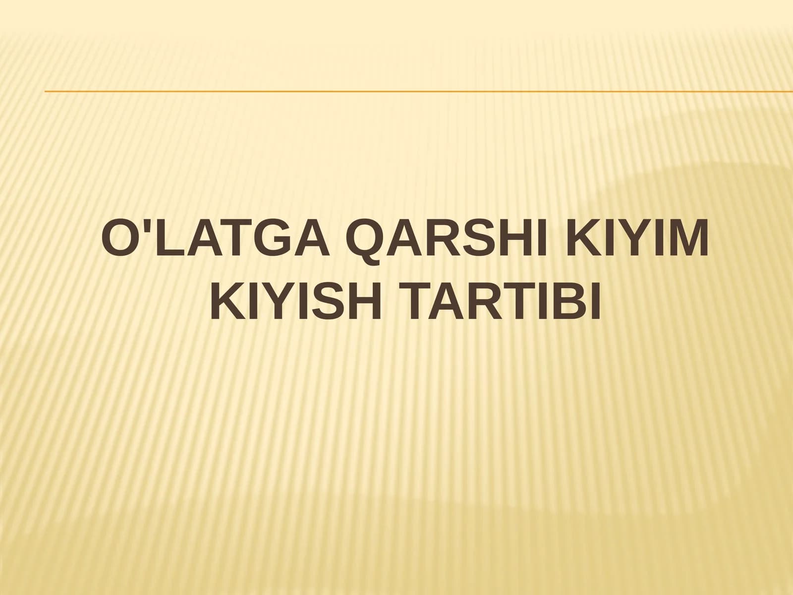 O'latga qarshi kiyim kiyish tartibi.