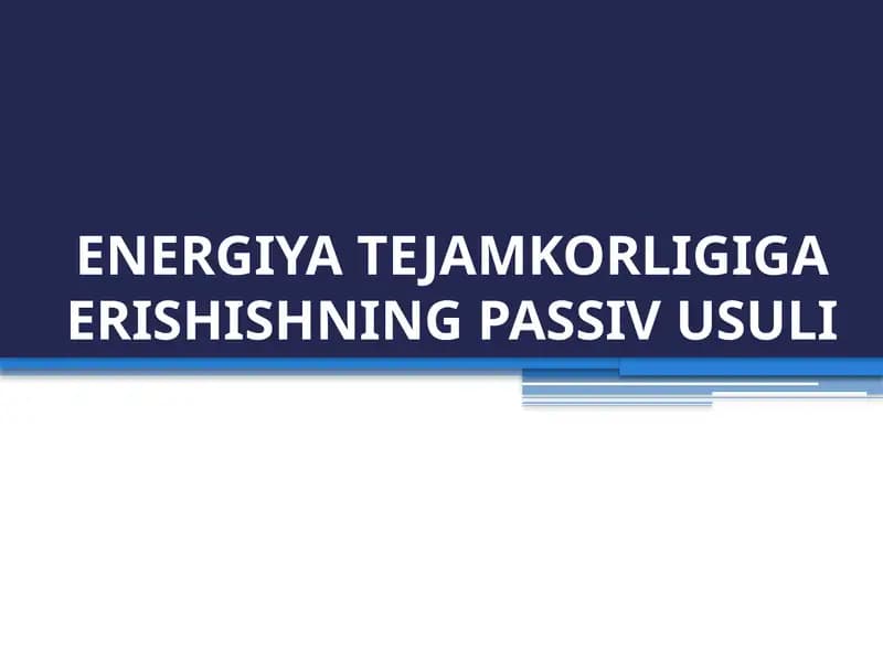 ENERGIYA TEJAMKORLIGIGA ERISHISHNING PASSIV USULI