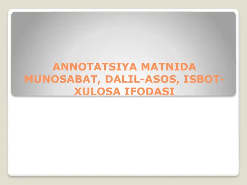 Annotatsiya matnida munosabat, dalil-asos, isbot-xulosa ifodasi