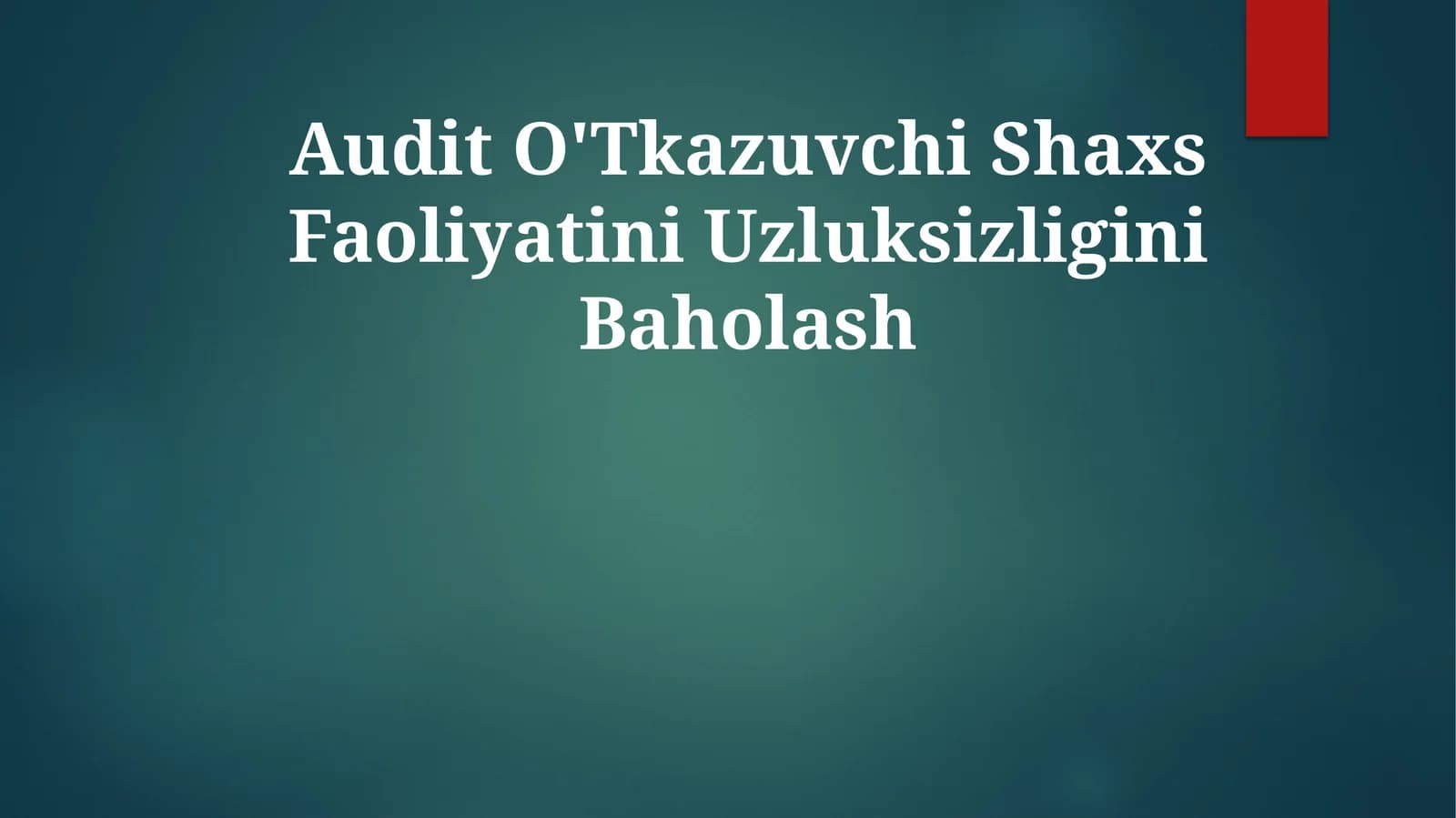 Audit O'Tkazuvchi Shaxs FaoliyatiniUzluksizliginiBaholash