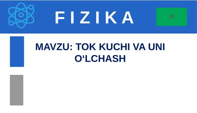 FIZIKA: TOK KUCHI VA UNI O‘LCHASH