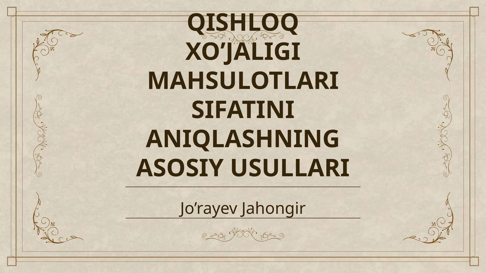 QISHLOQ XO’JALIGI MAHSULOTLARI SIFATINI ANIQLASHNING ASOSIY USULLARI