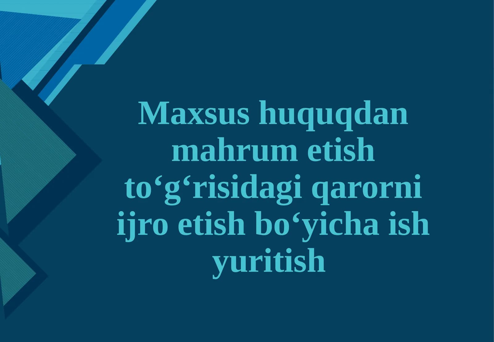 Maxsus huquqdan mahrum etish to‘g‘risidagi qarorni ijro etish bo‘yicha ish yuritish.