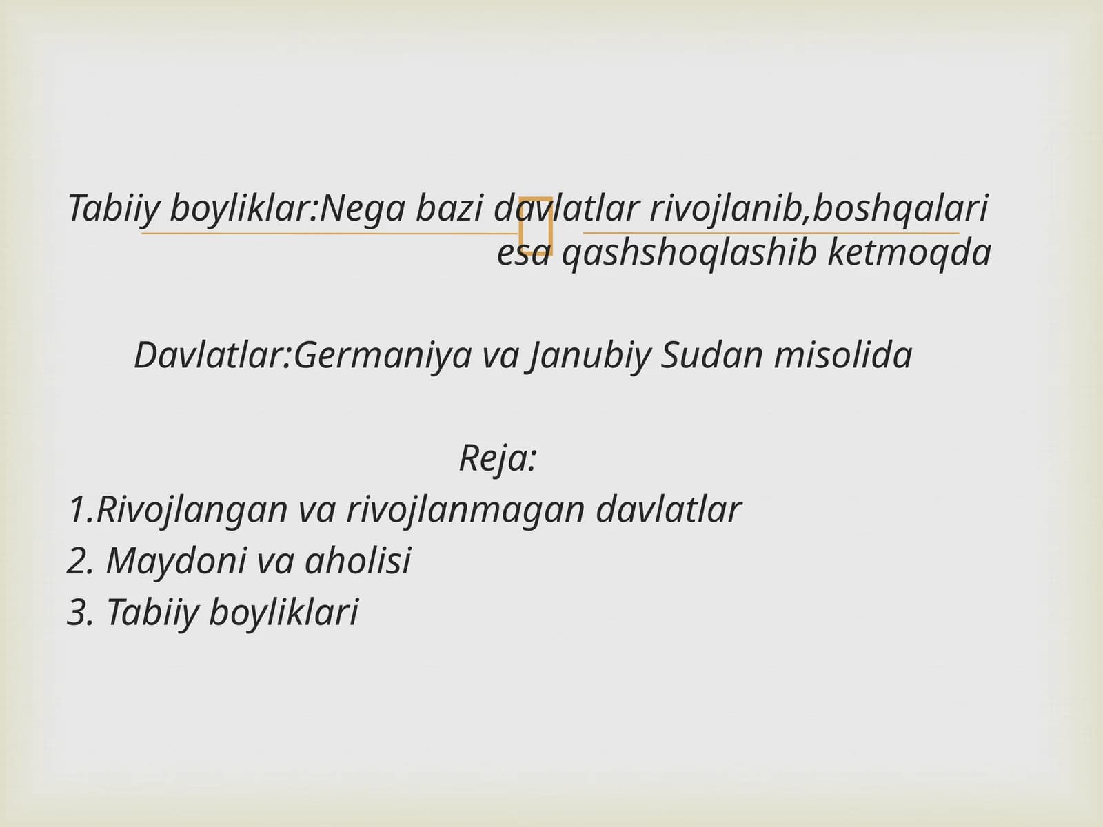 Tabiiy boyliklar:Nega bazi davlatlar rivojlanib,boshqalari esa qashshoqlashib ketmoqda. Germaniya va Janubiy Sudan misolida