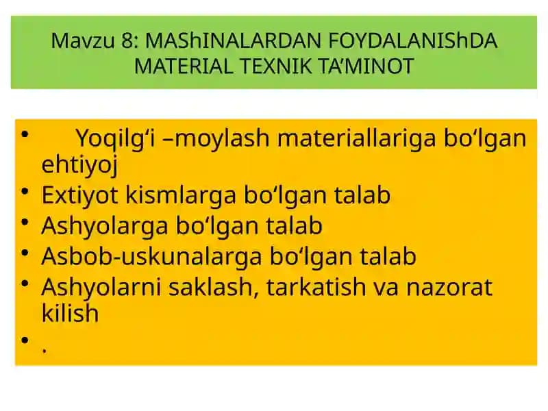 Mavzu 8: MASHINALARDAN FOYDALANISHDA MATERIAL TEXNIK TA'MINOT