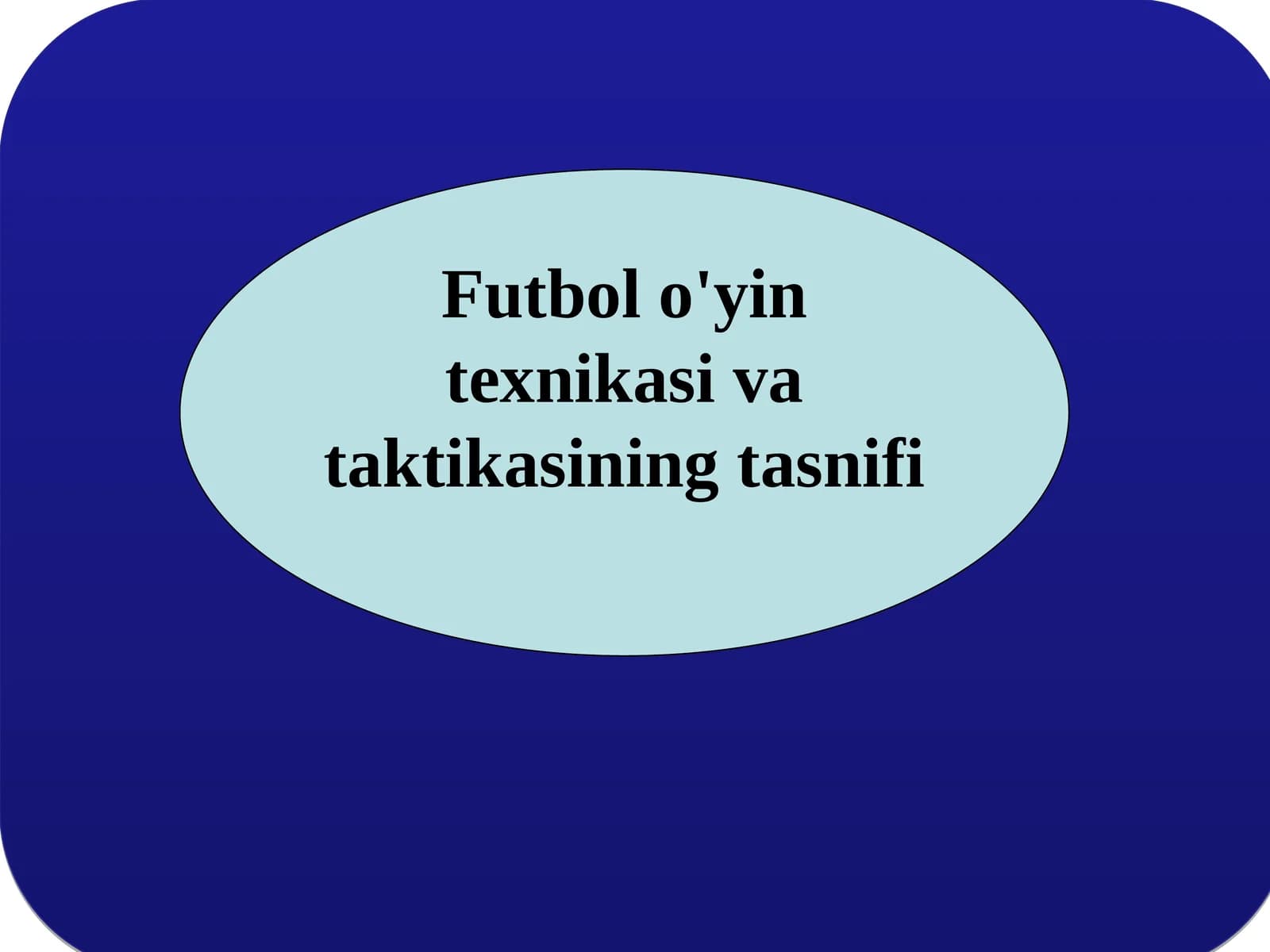 Futbol o'yin texnikasi va taktikasining tasnifi