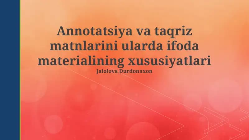 Annotatsiya va taqriz matnlarini ularda ifoda materialining xususiyatlari