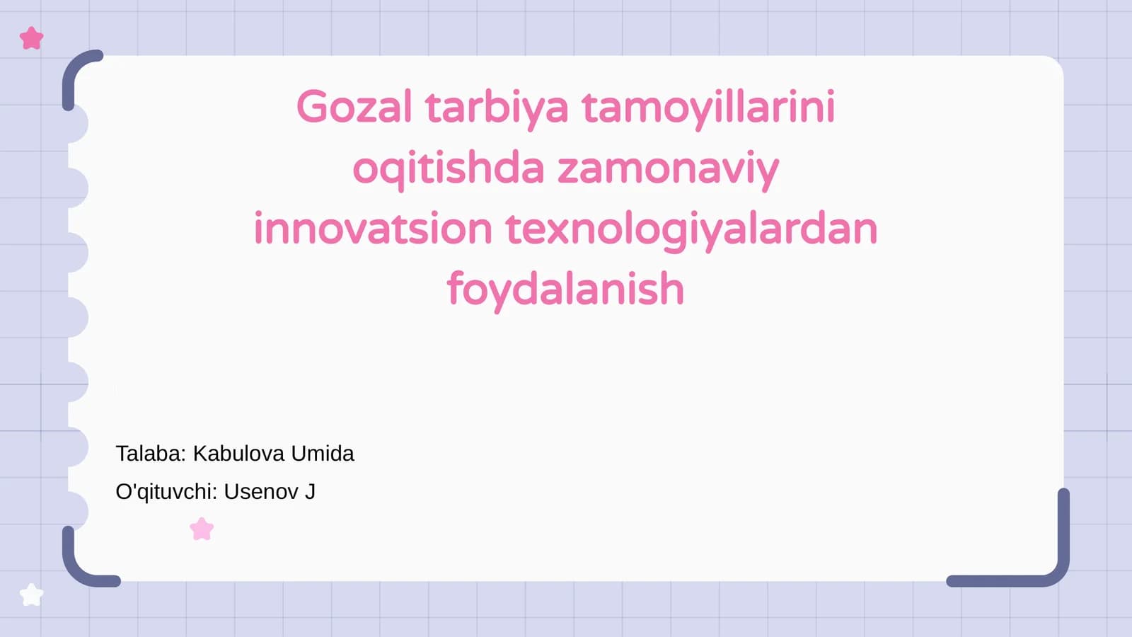 Gozal tarbiya tamoyillarini oqitishda zamonaviy innovatsion texnologiyalardan foydalanish