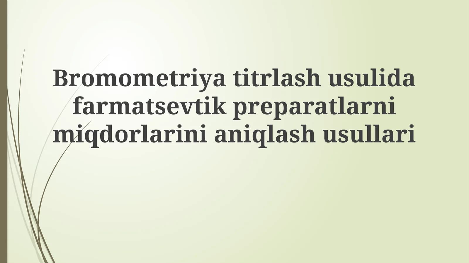 Bromometriyatitrlashusulidafarmatsevtikpreparatlarnimiqdorlarinianiqlashusullari