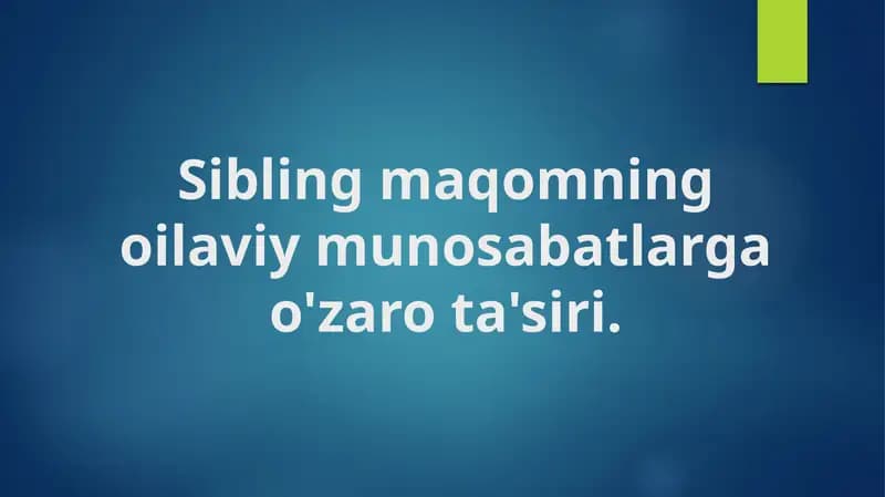 Sibling maqomning oilaviy munosabatlarga o'zaro ta'siri.