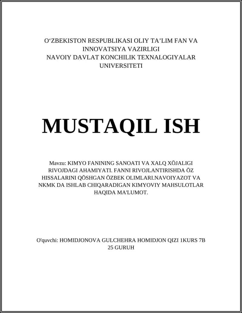 KIMYO FANINING SANOATI VA XALQ XŌJALIGI RIVOJDAGI AHAMIYATI. FANNI RIVOJLANTIRISHDA ŌZ HISSALARINI QŌSHGAN ŌZBEK OLIMLARI.NAVOIYAZOT VA NKMK DA ISHLAB CHIQARADIGAN KIMYOVIY MAHSULOTLAR HAQIDA MA'LUMOT