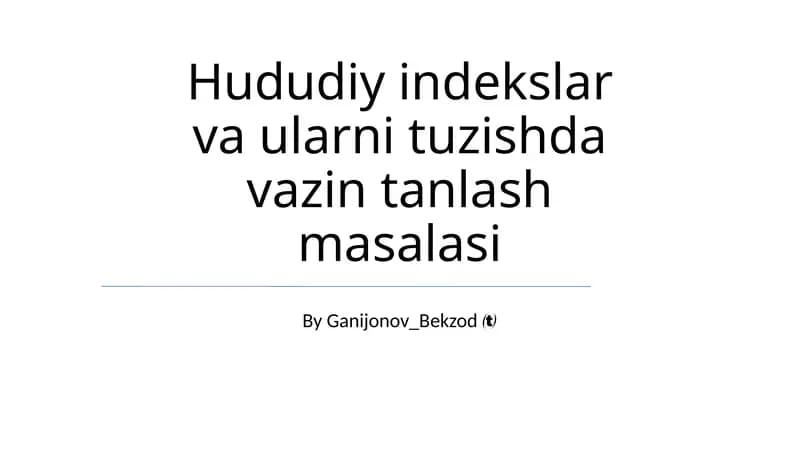 Hududiy indekslar va ularni tuzishda vazin tanlash masalasi