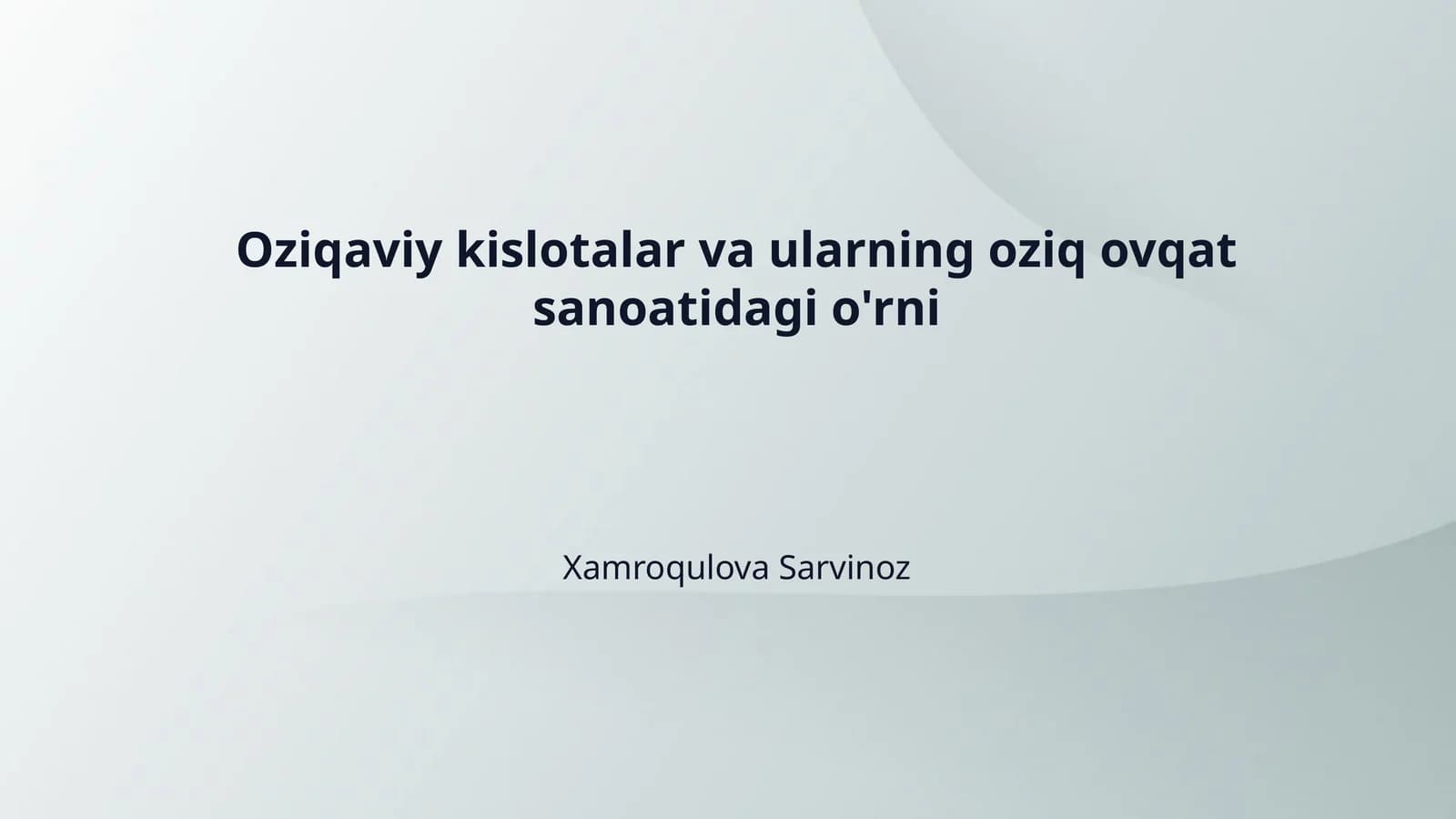 Oziqaviy kislotalar va ularning oziq ovqat sanoatidagi o'rni