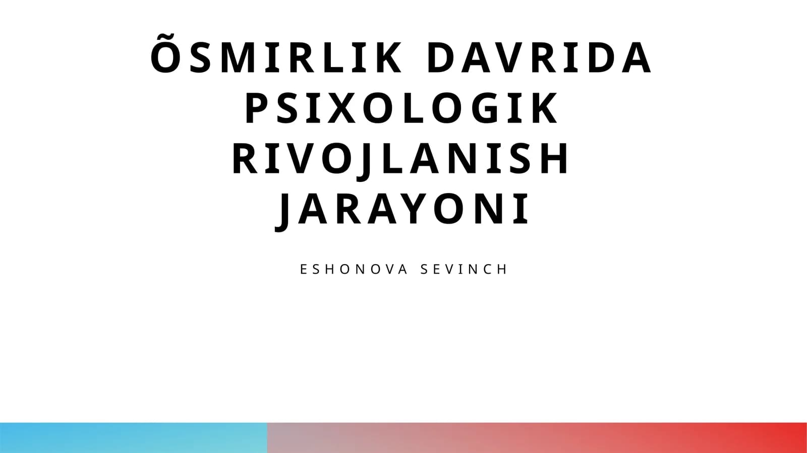 Õsmirlik davrida psixologik rivojlanish jarayoni