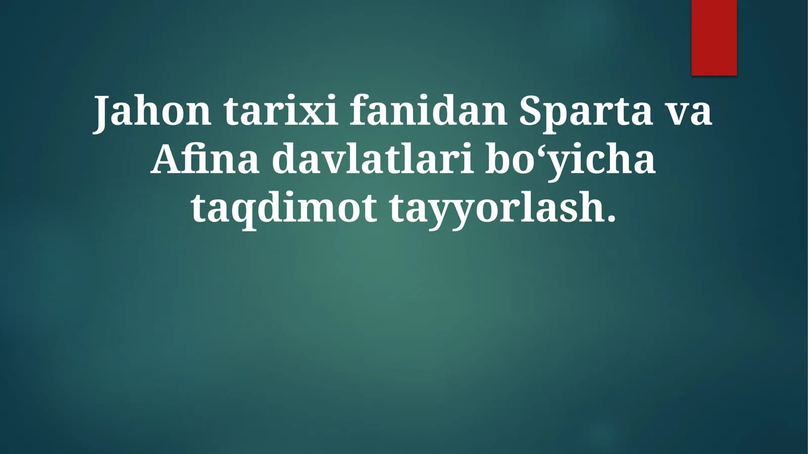 Jahontarixifanidan Sparta va Afina davlatlari bo‘yicha taqdimot tayyorlash