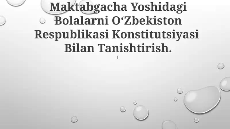 Maktabgacha Yoshidagi Bolalarni OʻZbekiston Respublikasi Konstitutsiyasi Bilan Tanishtirish