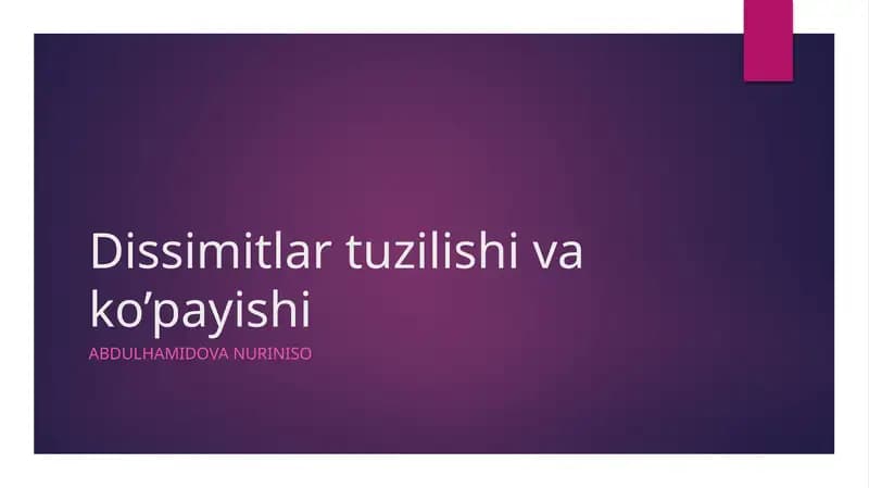 Dissimitlartuzilishi va ko’payishi
