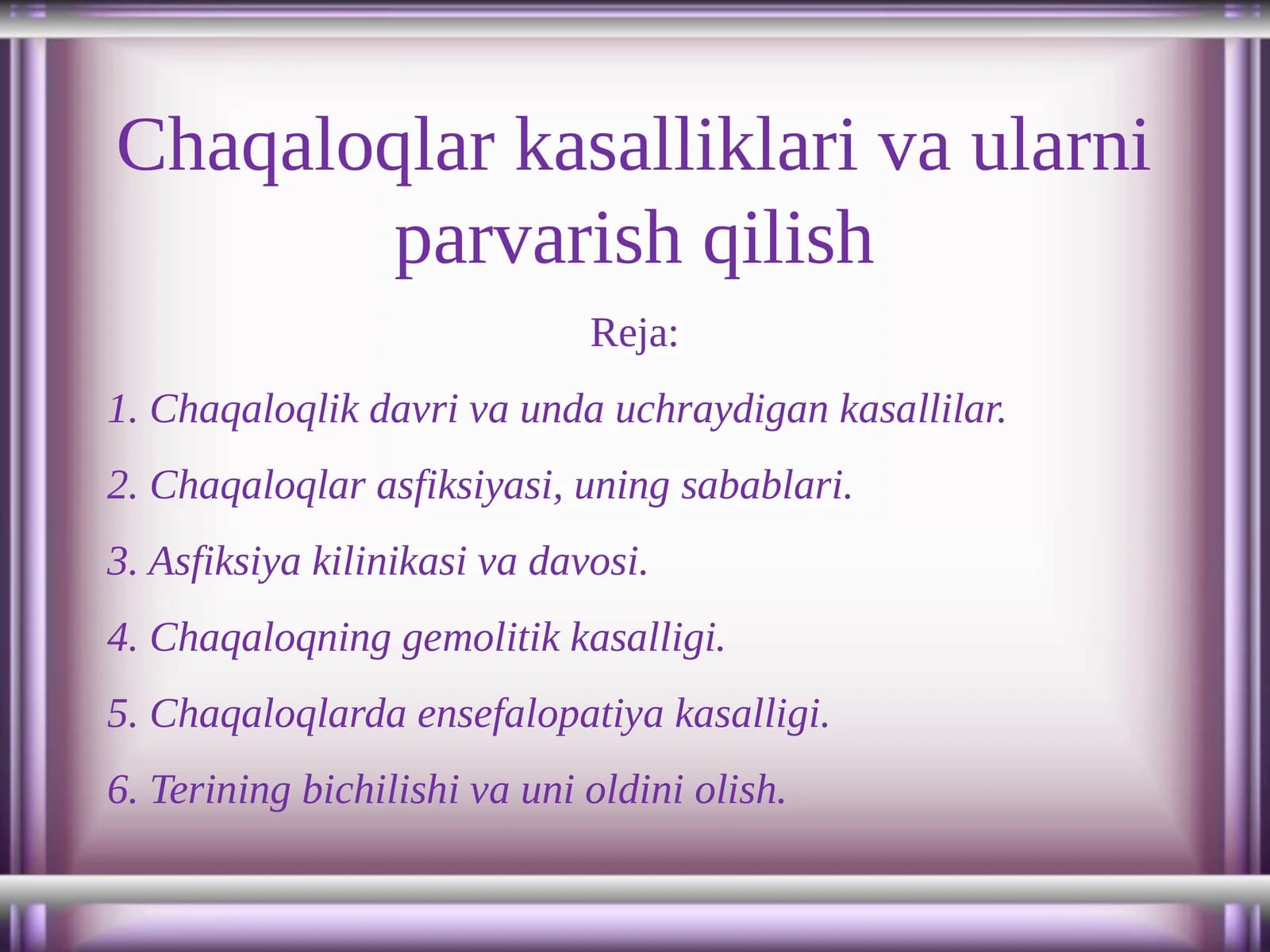Chaqaloqlar kasalliklari va ularni parvarish qilish