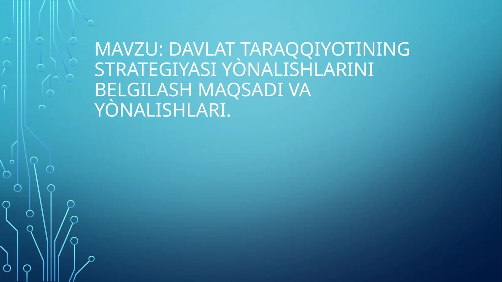Davlat taraqqiyotining strATegiyasi yònalishlarini belgilash maqsadi va yònalishlari