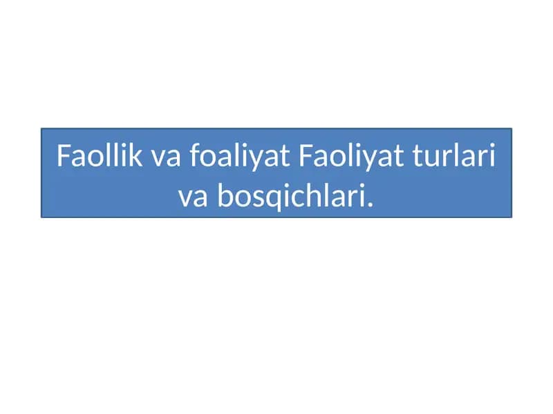 Faollik va faoliyat Faoliyat turlari va bosqichlari