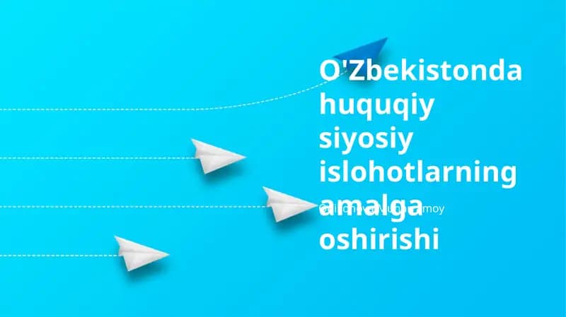 O'Zbekistonda huquqiy siyosiy islohotlarning amalga oshirishi
