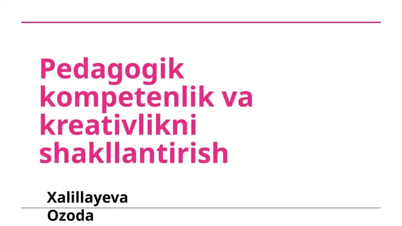 Pedagogik kompetenlik va kreativlikni shakllantirish
