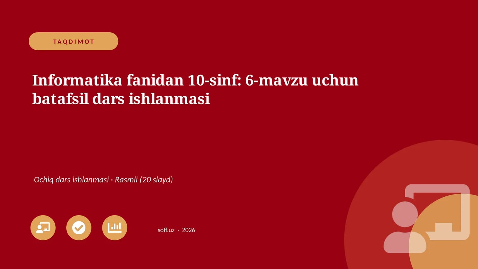 Informatika fanidan 10-sinf: 6-mavzu uchun batafsil dars ishlanmasi