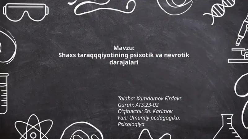 Shaxs taraqqqiyotining psixotik va nevrotik darajalari