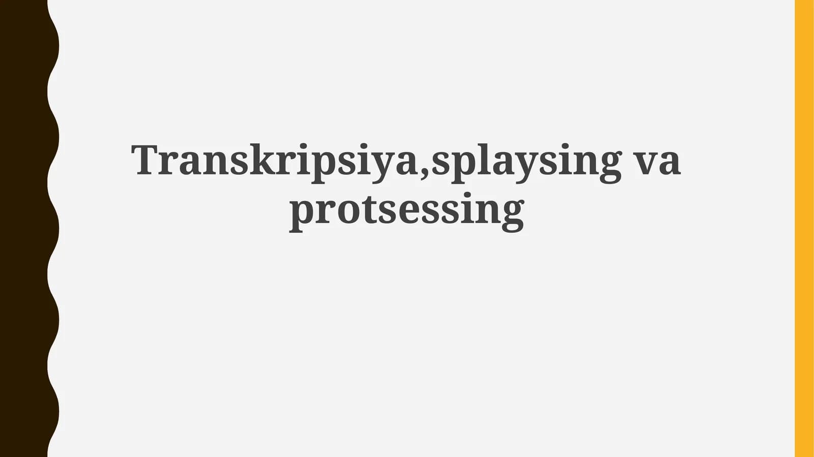 Transkripsiya, splaysing va protsessing
