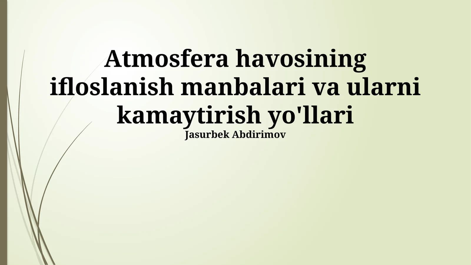 Atmosfera havosining ifloslanish manbalari va ularni kamaytirish yo'llari