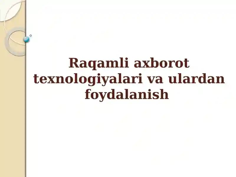 Raqamli axborot texnologiyalari va ulardan foydalanish