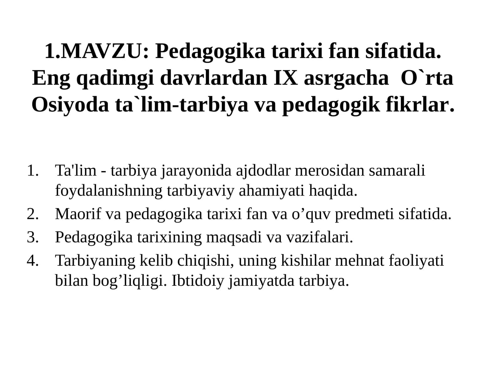 Pedagogika tarixi fani sifatida. Eng qadimgi davrlardan IX asrgacha Oʻrta Osiyoda taʼlim-tarbiya va pedagogik fikrlar