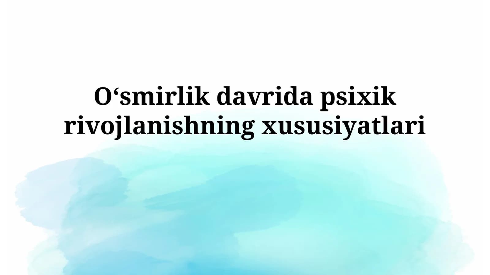 O‘smirlik davrida psixikrivojlanishningxususiyatlari